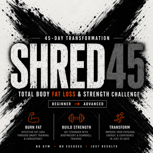 SHRED45™ | Total Body Fat Loss & Strength Challenge